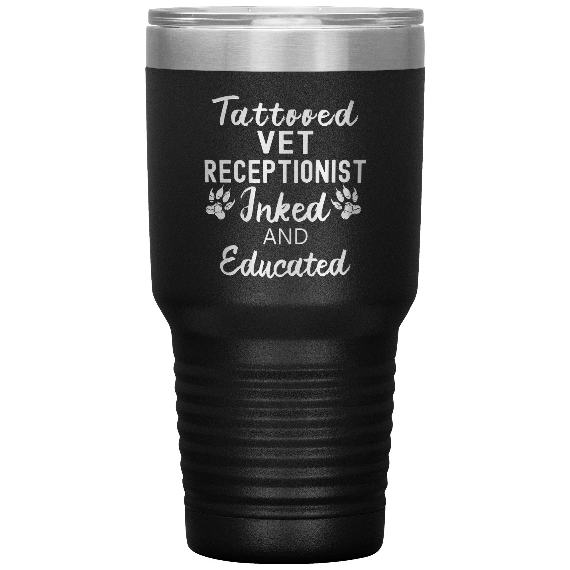Vet Receptionist- Tattooed, Inked and Educated 30oz Vacuum Tumbler