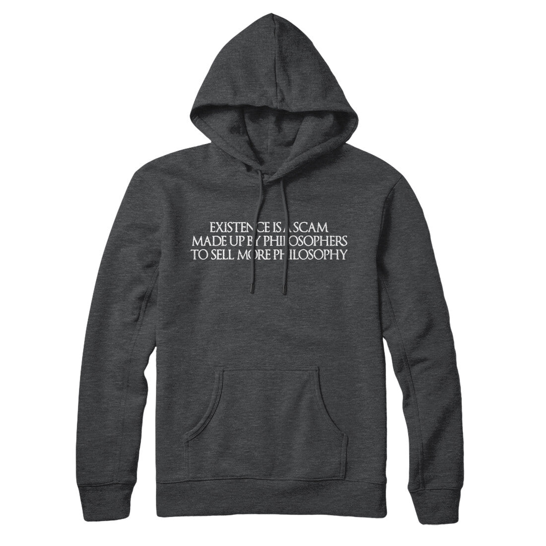 Existence Is A Scam Made Up By Philosophers Hoodie