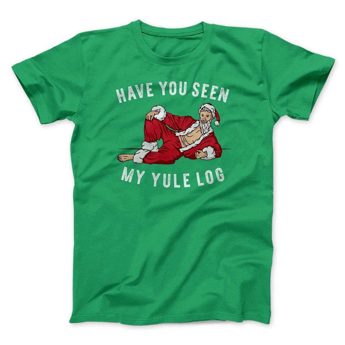 Have You Seen My Yule Log? Men/Unisex T-Shirt