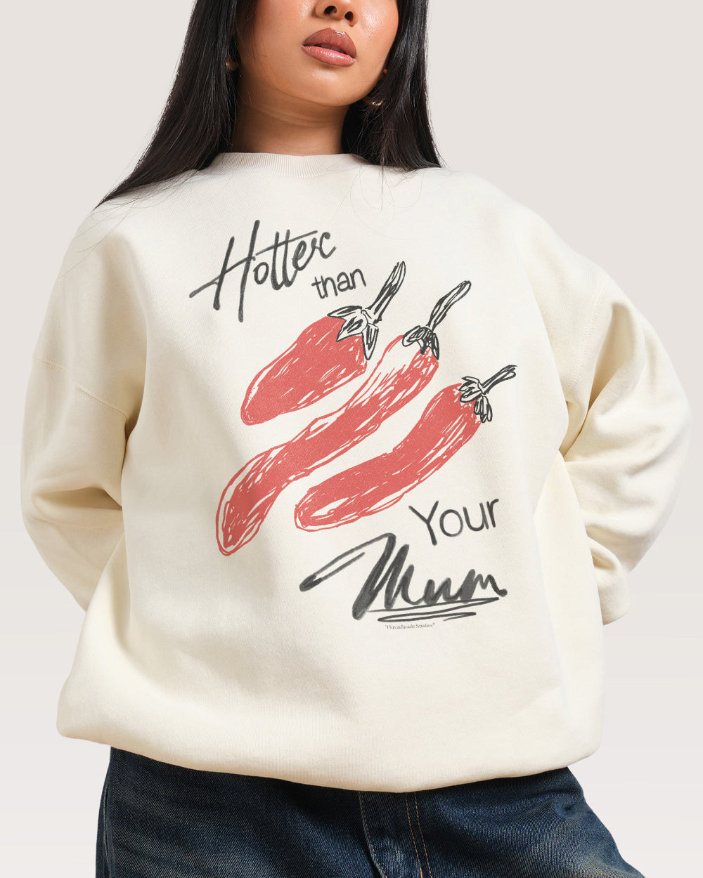 Hotter Than Your Mum Sweatshirt