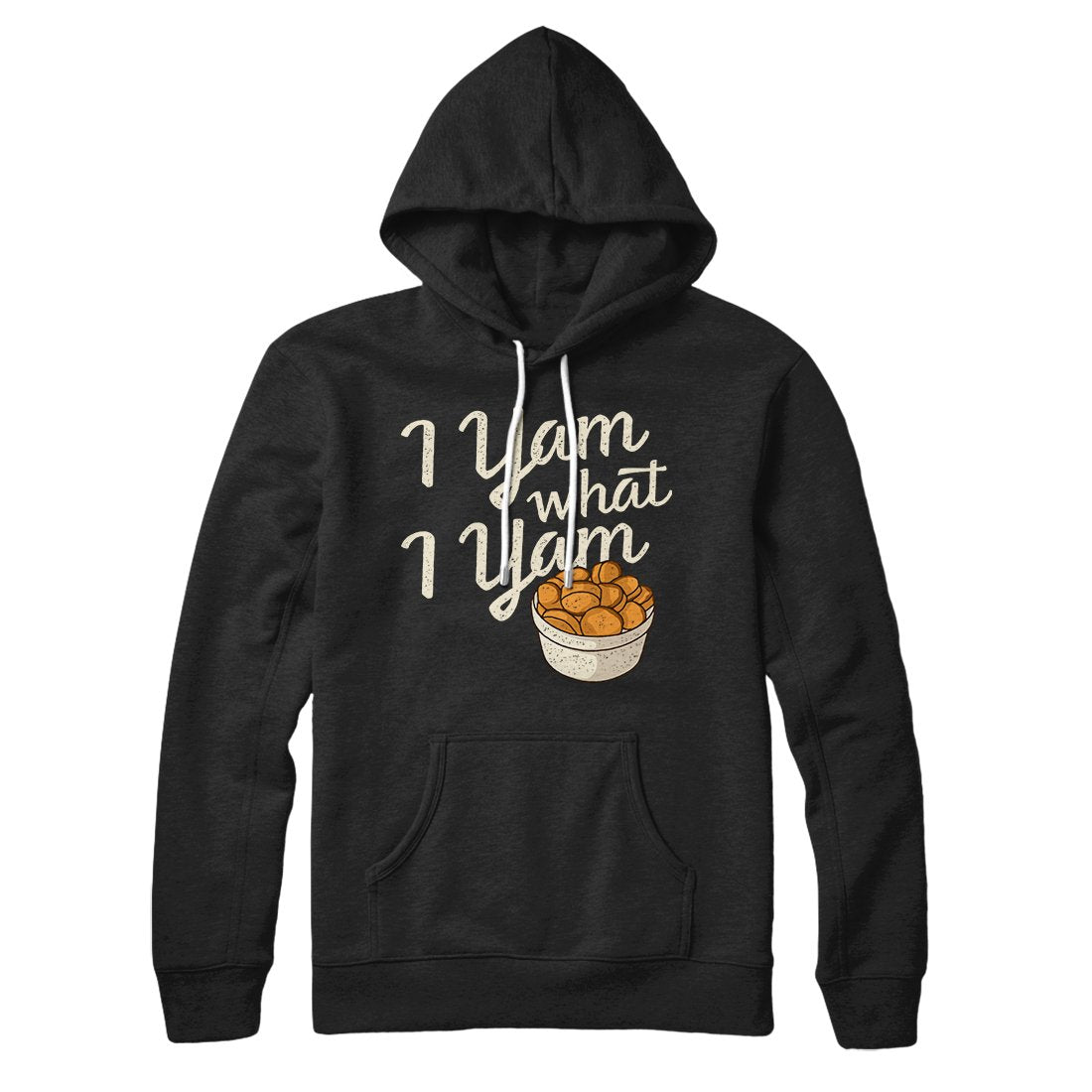 I Yam What I Yam Sweet Potato Graphic Unisex Pullover Hoodie Cotton Polyester