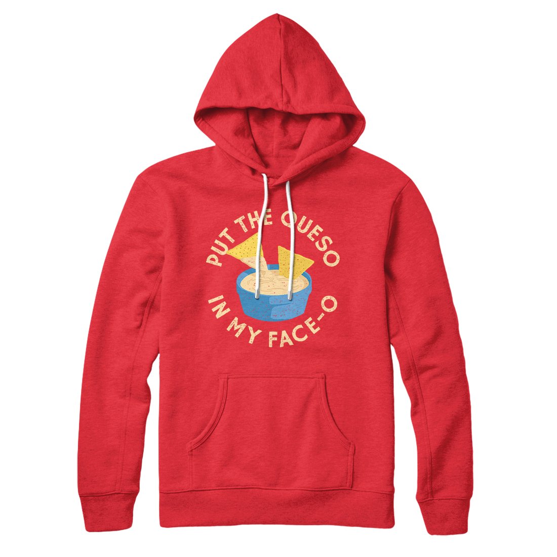 Put The Queso In My Face-O Unisex Pullover Hoodie - Cotton Polyester Loose Fit